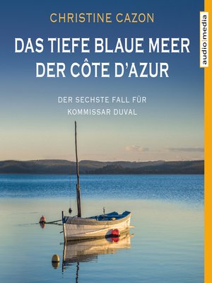 cover image of Das tiefe blaue Meer der Côte d'Azur